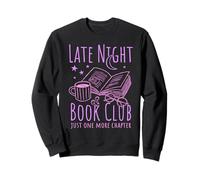 Late Night Book Club Just One More Chapter Reader Book Lover Sweatshirt