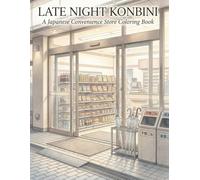 LATE NIGHT KONBINI: A Japanese Convenience Store Coloring Book