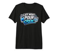 Late Night Pour Crew - Funny Drinking Squad Premium T-Shirt