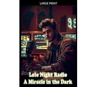 Late Night Radio: A Miracle in the Dark: 8 (Shadows)