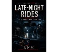 Late-Night Rides: Book Two: The Passenger Who Never Left: 2