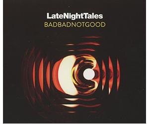 LATE NIGHT TALES: BADBADNOTGOOD