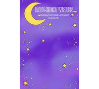 LATE-NIGHT WRITES…: A journal notebook for those late night thoughts for friends family.