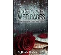 Late Nights, Wet Pages: Sin Written in Stanzas, Pleasure Poured in Prose: 1 (Erotic Poetry)