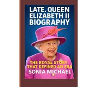 LATE. QUEEN ELIZABETH II BIOGRAPHY: THE ROYAL STORY THAT DEFINED AN ERA
