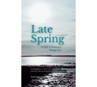 Late Spring: A Life's Journey - Tung Lau