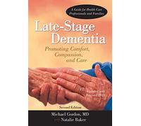 Late-Stage Dementia: Promoting Comfort, Compassion, and Care
