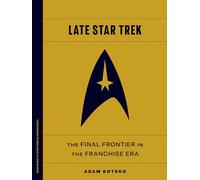Late Star Trek: The Final Frontier in the Franchise Era (Mass Markets: Storyworlds Across Media)