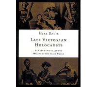 Late Victorian Holocausts: El Ni?o Famines and the Making of the Third World by Davis, Mike (2002) Paperback