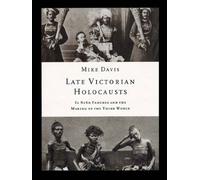 Late Victorian Holocausts: El Niño Famines and the Making of the Third World