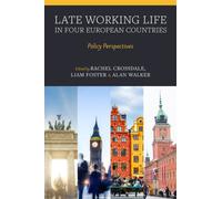Late Working Life in Four European Countries : Policy Perspectives