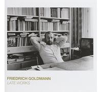Late Works by Friedrich Goldmann (2011-06-07)