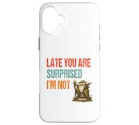 Late You Are Surprised I’m Not - Parody Wordplay Fun Case for iPhone 16 Plus