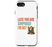 Late You Are Surprised I’m Not - Parody Wordplay Fun Case for iPhone SE (2020) / 7/8