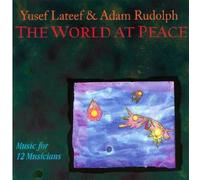 Lateef, Yusef - The World at Peace: Music for Twelve Musicians