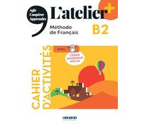 L'atelier + B2 - Cahier + numérique inclus: Cahier d'activités, cahier numérique inclus
