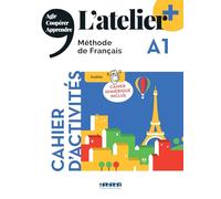 L'atelier +: Cahier d'activites A1 + cahier numerique + didierfle.app