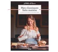 L'Atelier de Roxane – Mes Classiques faits maison – Les recettes sucrées de ma grand-mère