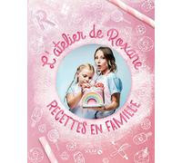 L'atelier de Roxane - Recettes en famille