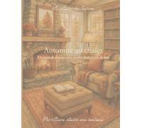 L'Atelier des saisons: Automne au chalet