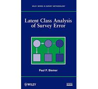 Latent Class Analysis of Survey Error (Wiley Series in Survey Methodology)
