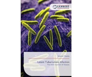 Latent Tuberculosis Infection: The silent reservoir of diseases