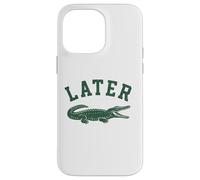 Later Alligator - Funny Vintage Gator Joke Saying Case for iPhone 14 Pro Max