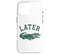 Later Alligator - Funny Vintage Gator Joke Saying Case for iPhone 16 Pro