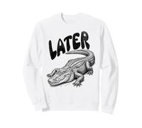 Later alligator in a while crocodile FRONT+BACK funny gator Sweatshirt