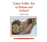 Later Celtic Art (Shire archaeology series)