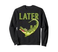 Later Gator Funny Alligator Crocodile Funny Joke Saying Sweatshirt