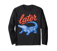 Later Gator Later Alligator Long Sleeve T-Shirt