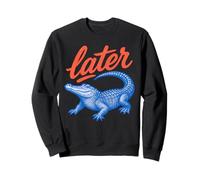 Later Gator Later Alligator Sweatshirt