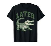 Later Gator Later Alligator T-Shirt