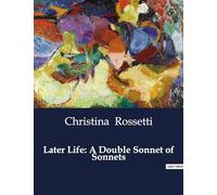 Later Life: A Double Sonnet of Sonnets