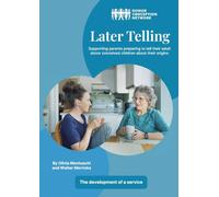 Later Telling: Supporting parents preparing to tell their adult donor conceived children about their origins