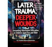 LATER TRAUMA, DEEPER WOUNDS: Unraveling Attachment Difficulties in Children Aged Five and Older