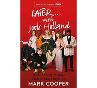 Mark Cooper – Later ... With Jools Holland – 30 Years of Music, Magic and Mayhem – Paperback