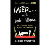 Later ... With Jools Holland: 30 Years of Music, Magic and Mayhem
