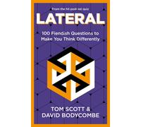 Lateral : 100 Fiendish Questions to Make You Think Differently
