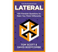 Lateral : 100 Fiendish Questions to Make You Think Differently