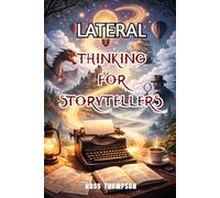 Lateral Thinking for Story-Tellers