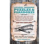 Lateral Thinking Puzzles & Paradoxes: More than 90 brainteasers to solve with logical reasoning