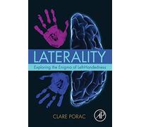 Laterality: Exploring the Enigma of Left-Handedness