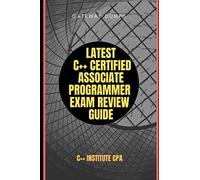 Latest C++ Certified Associate Programmer Exam Review Guide: C++ Institute CPA