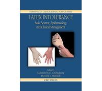 Latex Intolerance: Basic Science, Epidemiology, and Clinical Management: 24 (Dermatology: Clinical & Basic Science)