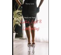 Latex, Lust & Louboutins: Head over Heels (Anatomy of Obedience)