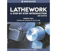 Lathework: A Step-by-Step Introduction (Workshop Practice Series)