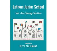 Lathom Junior School: We are Young Writers
