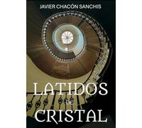 LATIDOS DE CRISTAL (GUARDIANES DE LA CÚPULA)